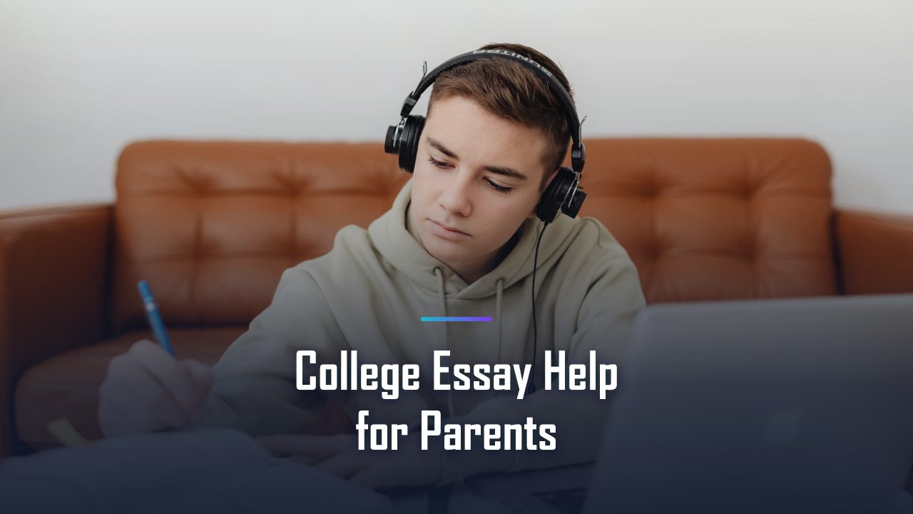 A Parent's Guide to the College Essay (Plus Transfer & Scholarship Essays)