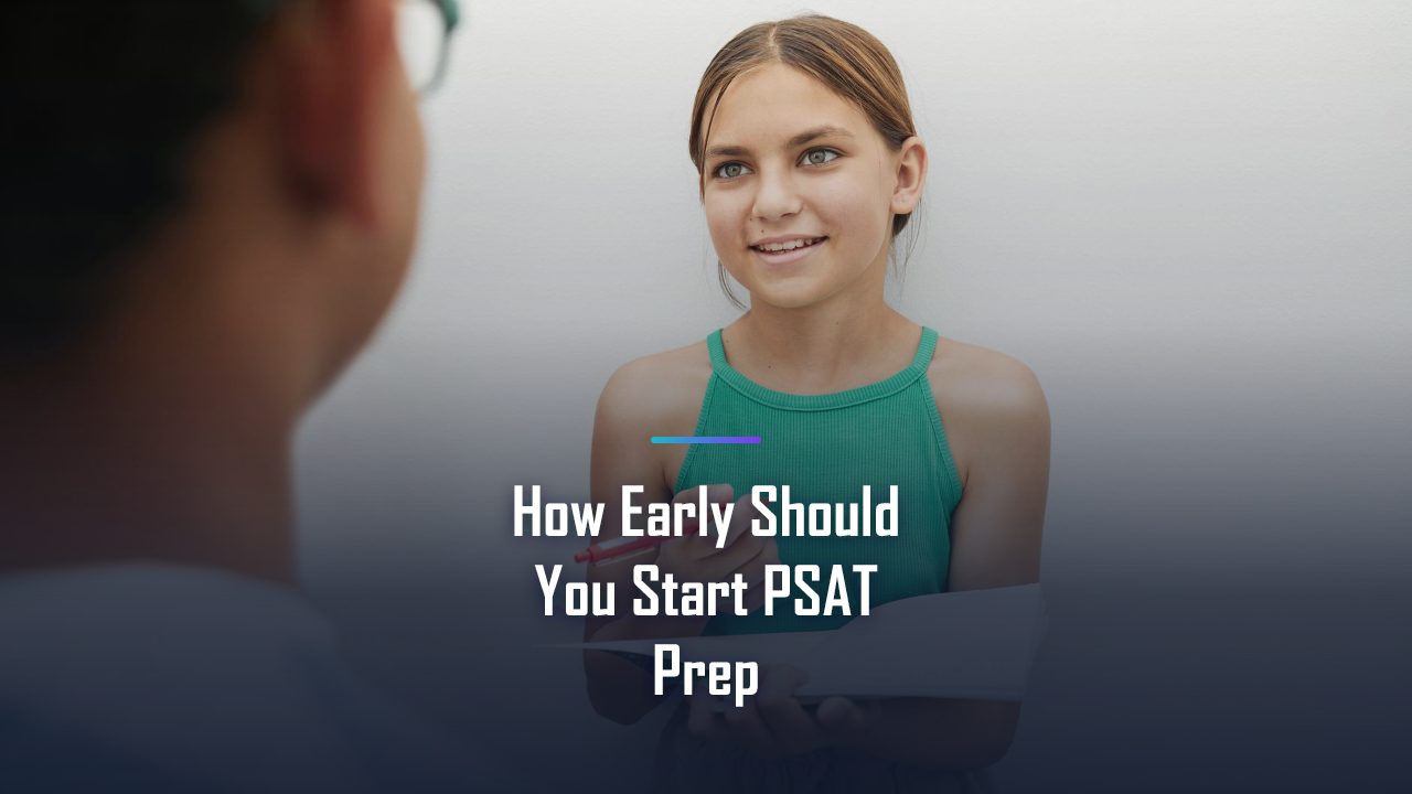 How Early Should You Start PSAT Prep? A Grade-by-Grade Guide for 2026