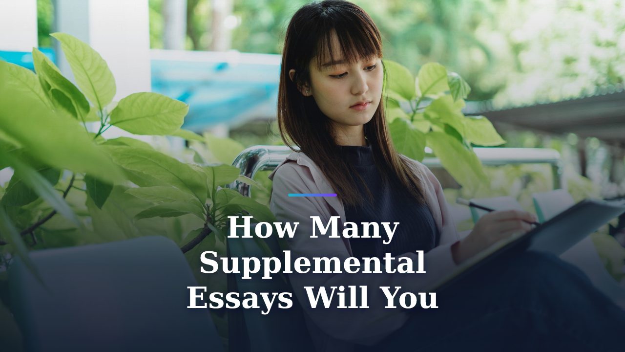 How Many Supplemental Essays Will You Write? The Honest, Data-Backed Answer for 2026