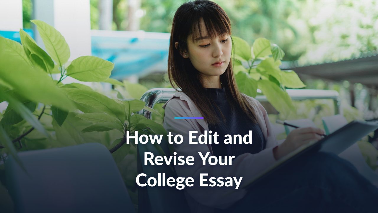 How to Edit and Revise your College Essay in 2026: A Step-by-Step Guide That Actually Works