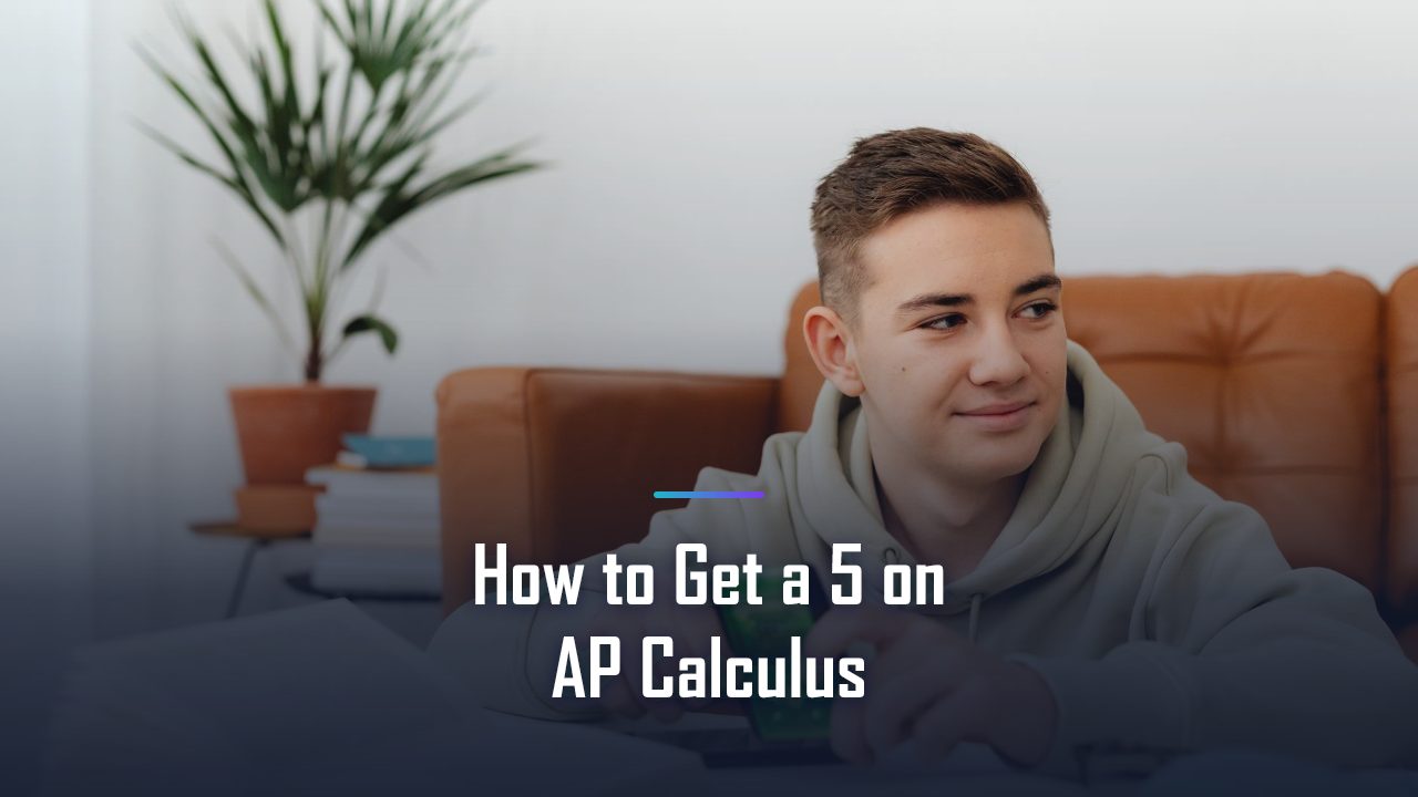 How to Get a 5 on AP Calculus: A Coach's 12-Week Plan for AB and BC