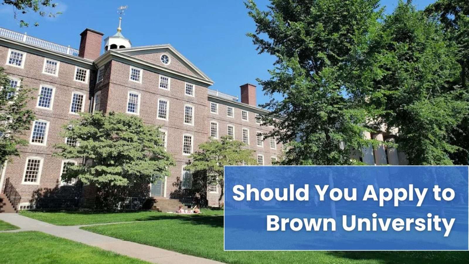 Should You Apply to Brown University? How to Decide, Apply, and Get Accepted
