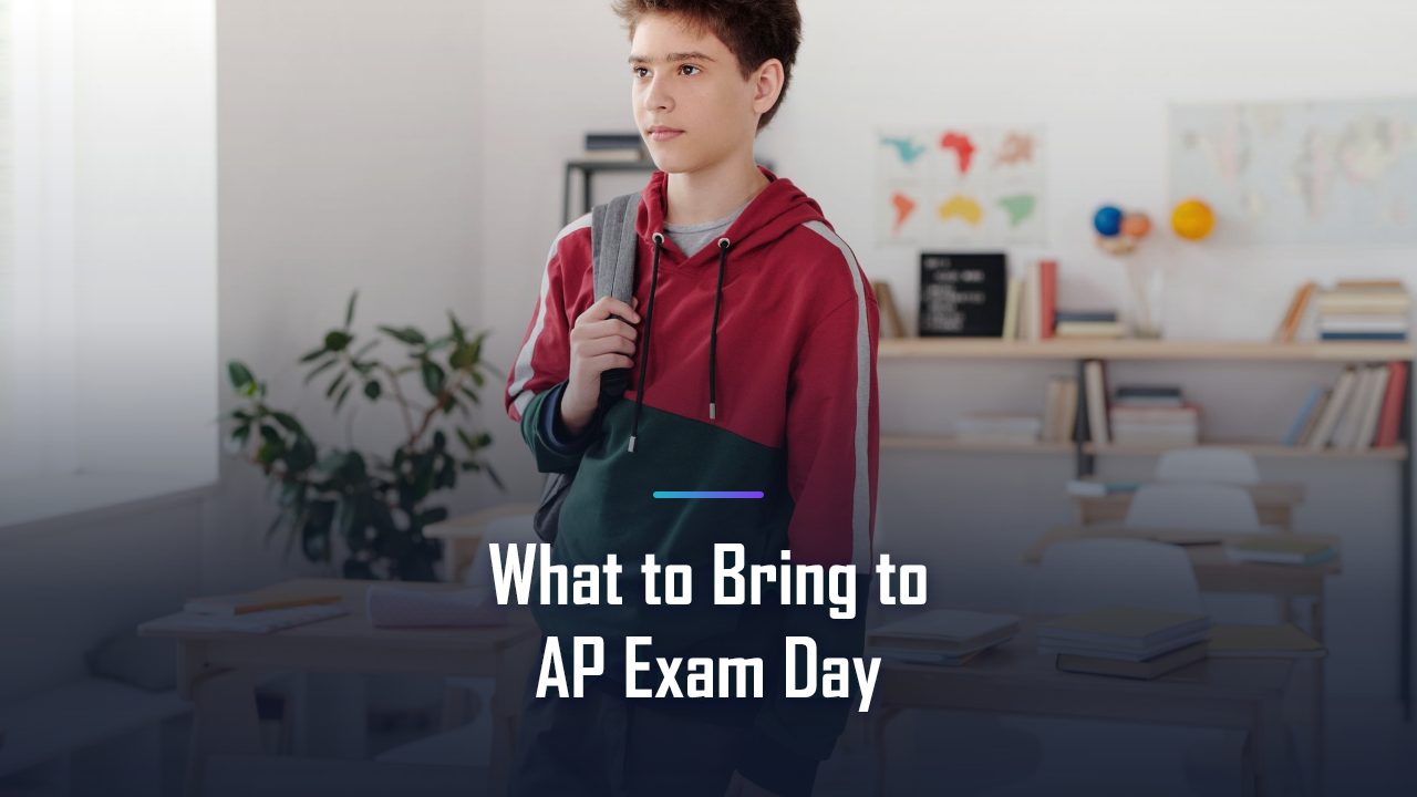 What to Bring to AP Exam Day in 2026-27: Complete Rules, Checklist, and What to Avoid